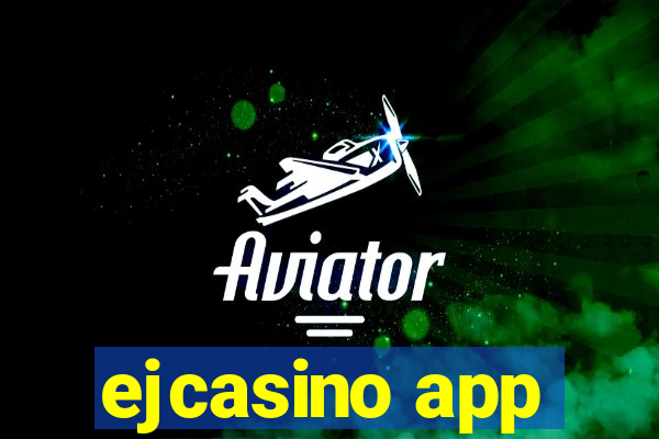 ejcasino app